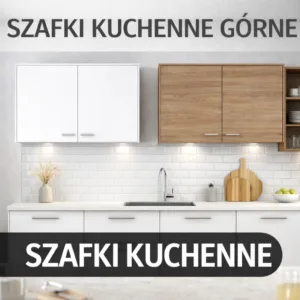 Szafki kuchenne górne